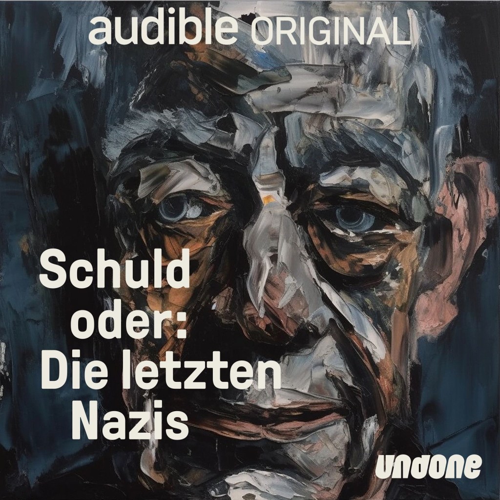Schuld oder: Die letzten Nazis